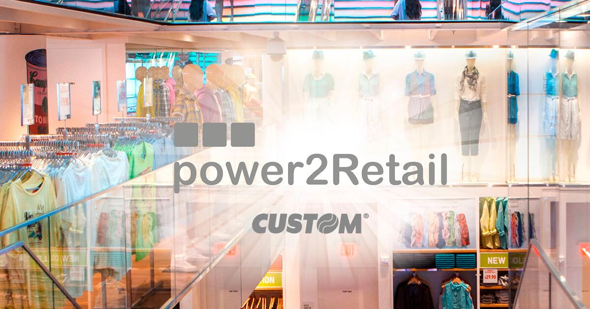 CUSTOM GIBT DIE ÜBERNAHME VON POWER2RETAIL BEKANNT