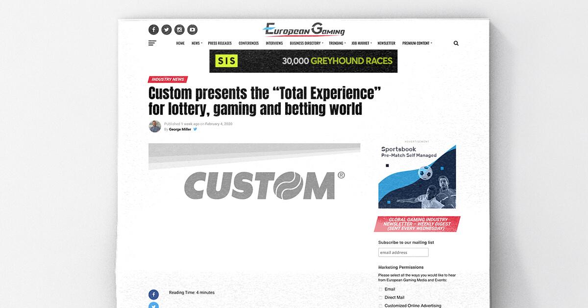 Custom presents the "Total Experience" for the Lottery, Gaming and Betting World