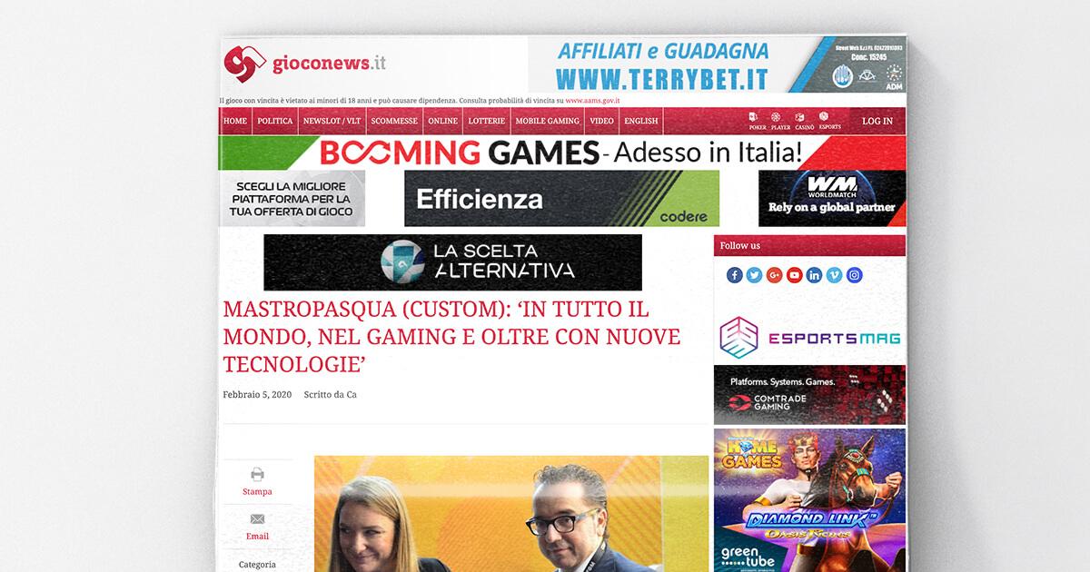 Mastropasqua (Custom): “In tutto il mondo, nel Gaming e oltre con nuove tecnologie”