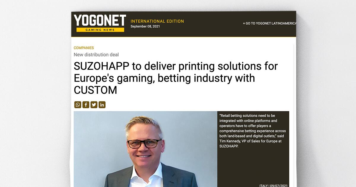 Yogonet - A SUZOHAPP fornecerá soluções de impressão para a indústria europeia de gaming e apostas com a CUSTOM