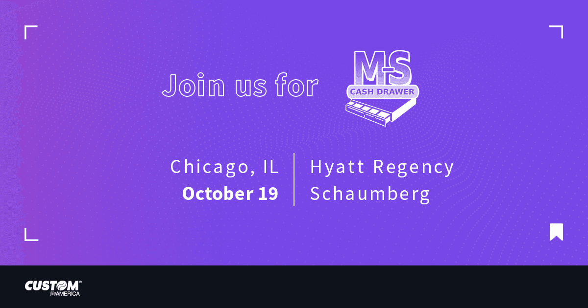 M-S Cash Drawer Chicago Partner Event 2022 - Custom America