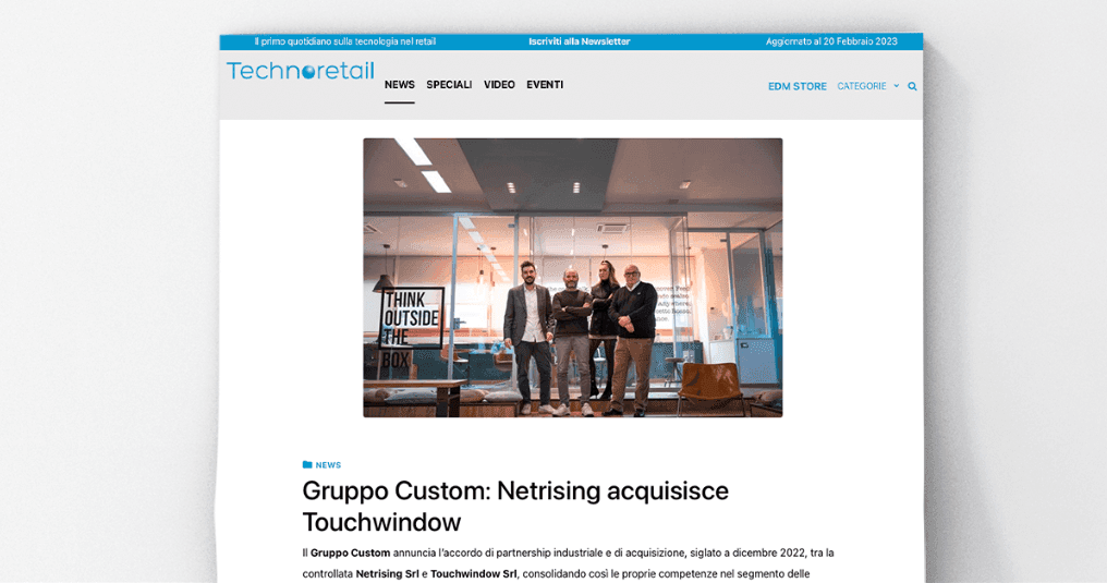 Technoretail - Gruppo Custom: Netrising acquisisce Touchwindow