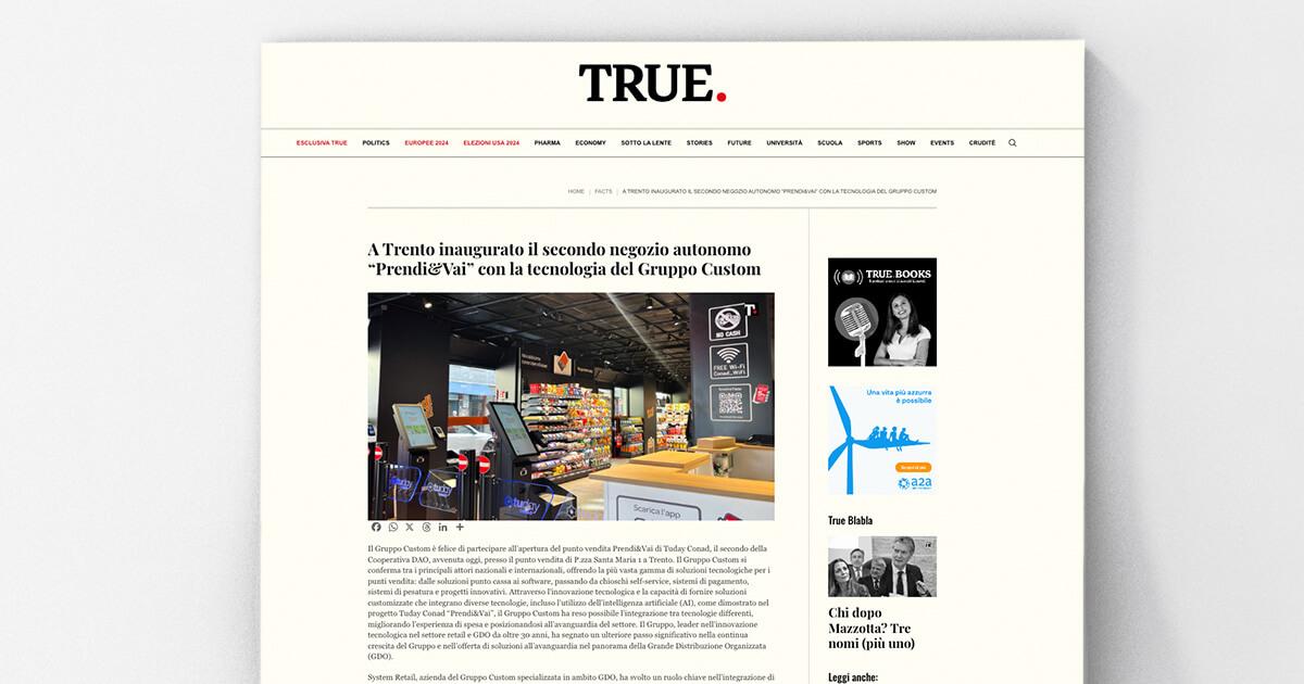 True - A Trento inaugurato il secondo negozio autonomo “Prendi&Vai” con la tecnologia del Gruppo Custom