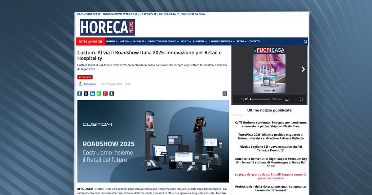 Horeca News - Custom. Al via il Roadshow Italia 2025: innovazione per Retail e Hospitality