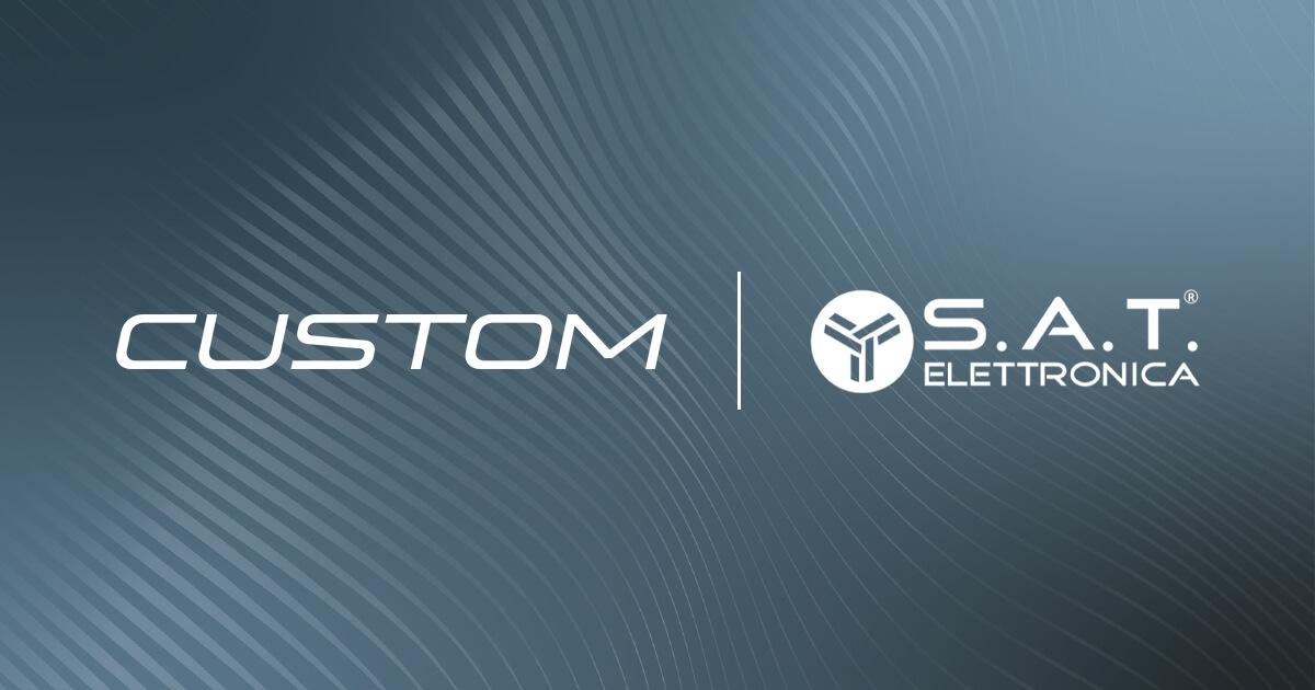 Custom与SAT Elettronica建立商业与战略合作伙伴关系