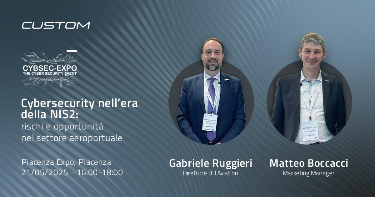Custom al convegno “Cybersecurity nell’era della NIS2” a CYBSEC-EXPO 2025