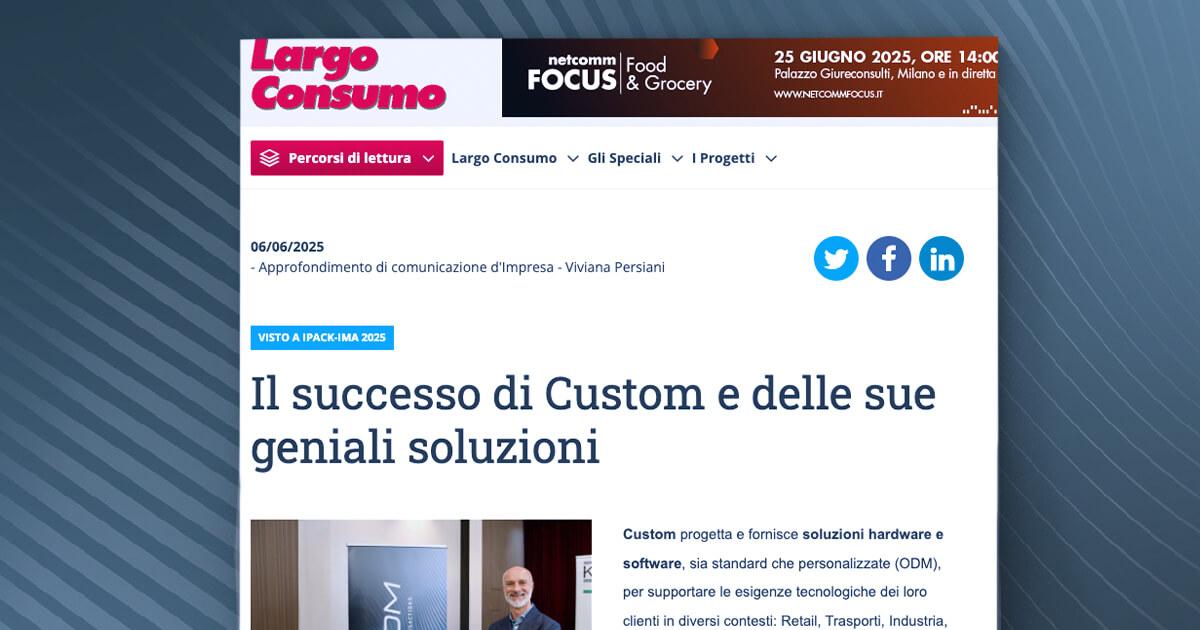 Largo Consumo - Il successo di Custom e delle sue geniali soluzioni