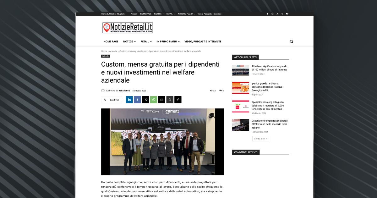 NotizieRetail - Custom, mensa gratuita per i dipendenti e nuovi investimenti nel welfare aziendale