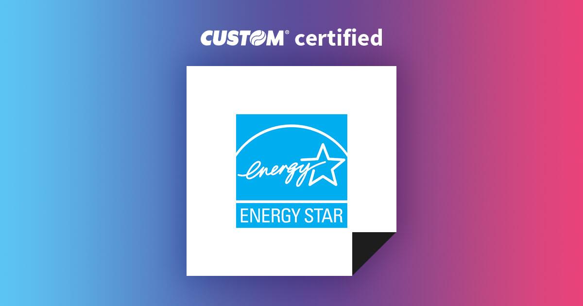 Custom meets the Energy Star program requirements