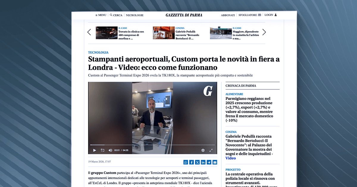 thumb_Gazzetta di Parma - Stampanti aeroportuali, Custom porta le novità in fiera a Londra